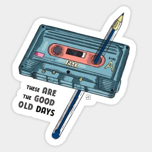 Cassette tape ,These are the good old days Sticker